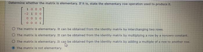 Solved etermine whether the matrix is elementary. If it is, | Chegg.com