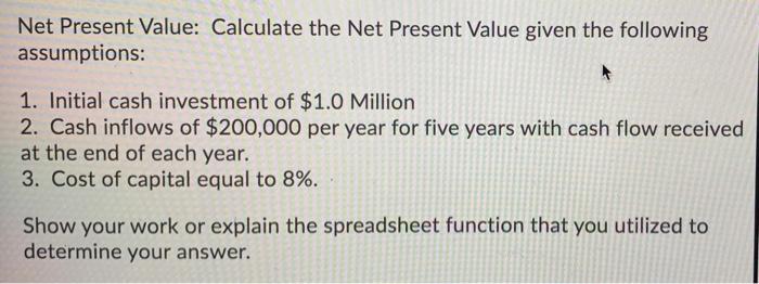 Solved Net Present Value: Calculate the Net Present Value | Chegg.com