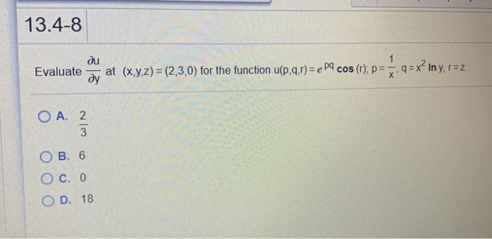 Solved 13 4 8 Di Evaluate At X Y Z 2 3 0 For The Fu Chegg Com