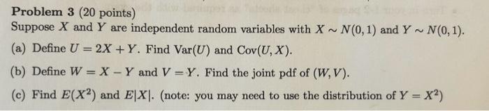 Solved Problem 3 (20 points) Suppose X and Y are independent | Chegg.com