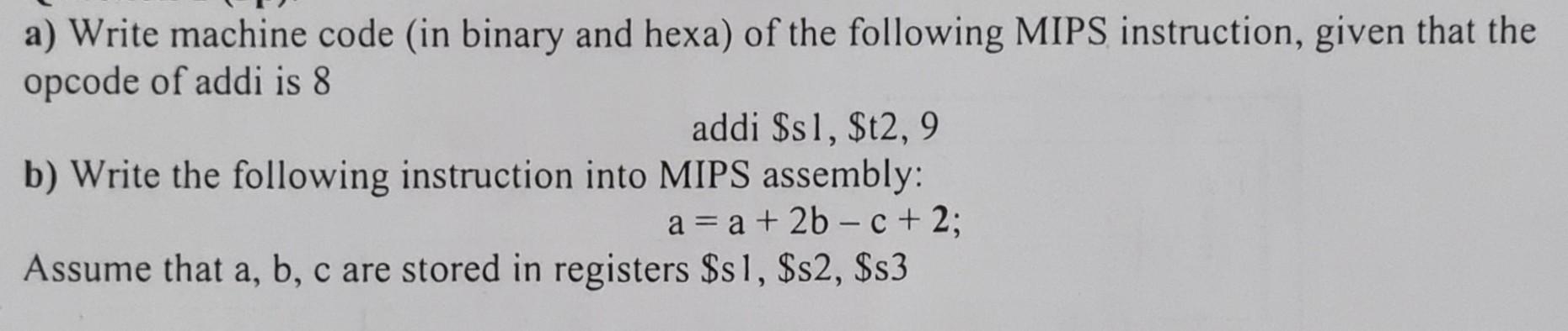 Solved a) Write machine code (in binary and hexa) of the | Chegg.com