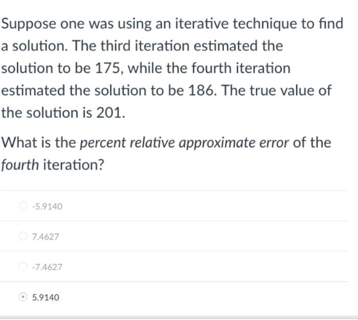 Solved Suppose One Was Using An Iterative Technique To Find | Chegg.com