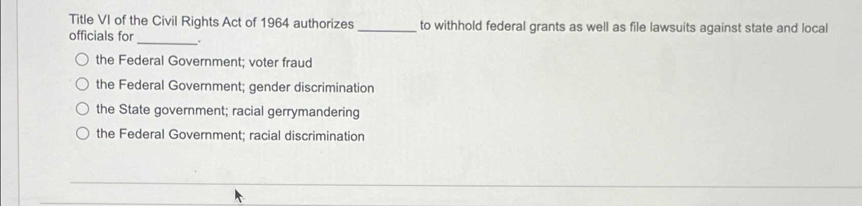 Solved Title VI of the Civil Rights Act of 1964 ﻿authorizes | Chegg.com