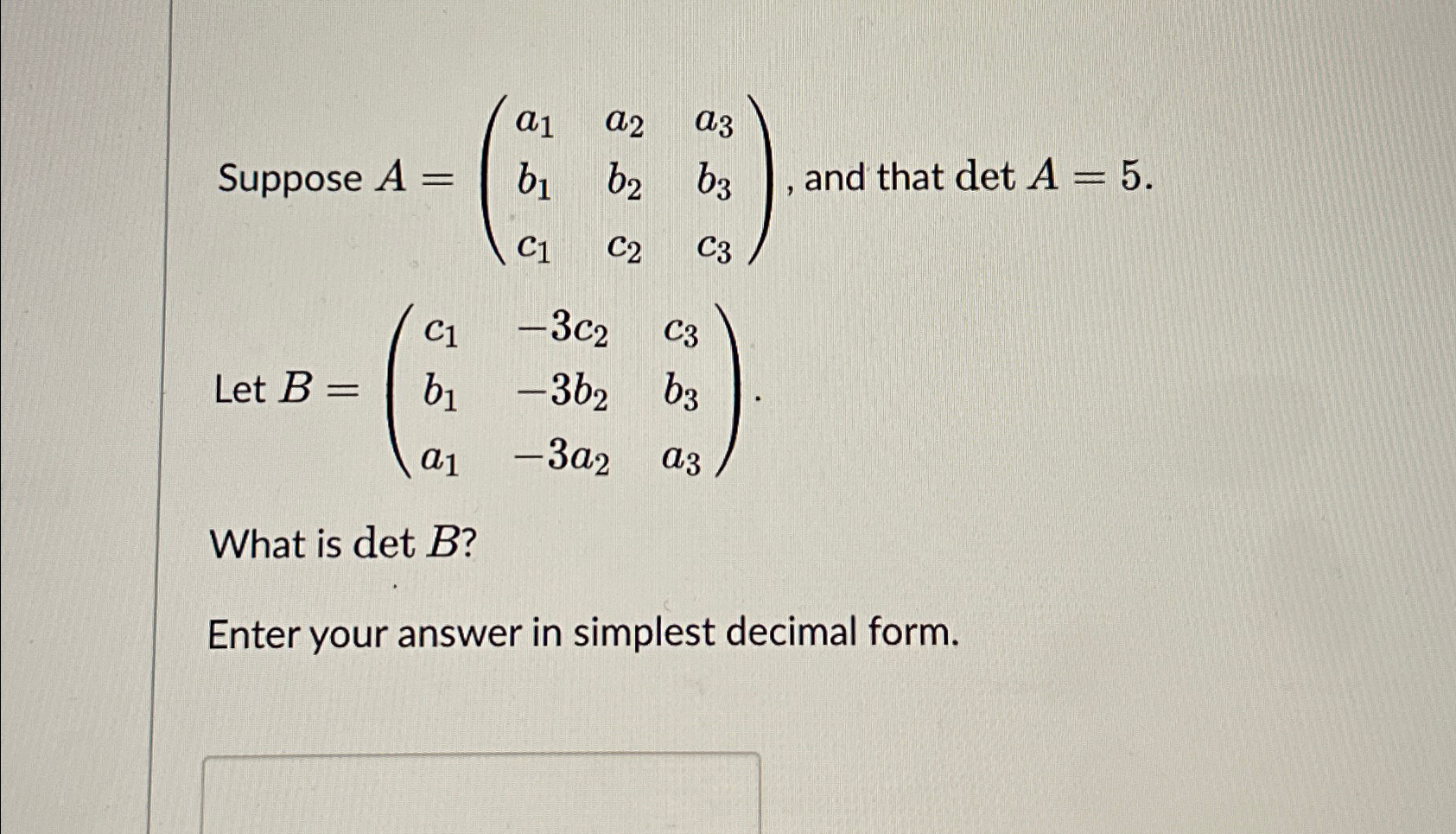 Solved Suppose A=([a1,a2,a3],[b1,b2,b3],[c1,c2,c3]), ﻿and | Chegg.com