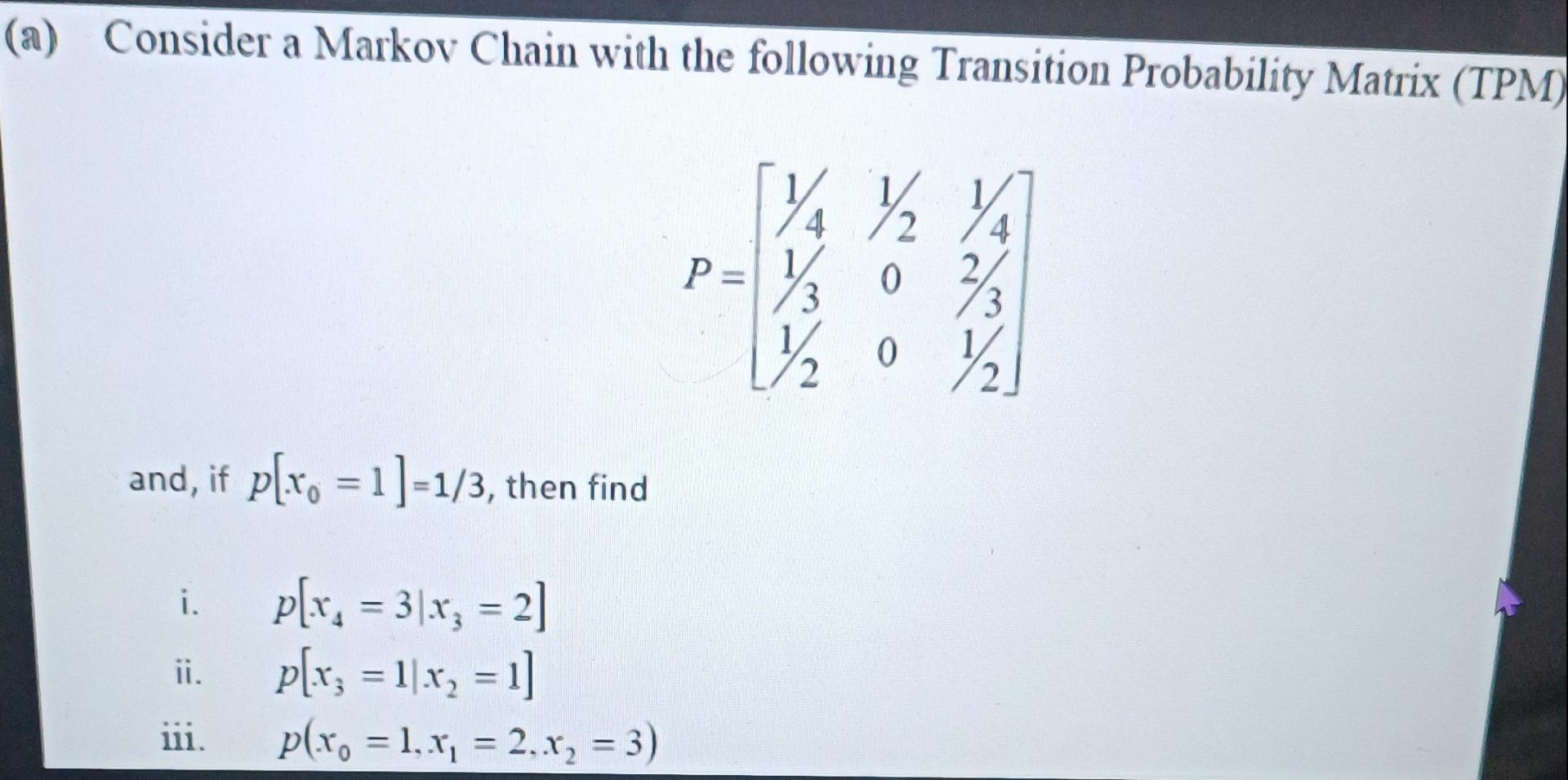 Solved (a) Consider A Markov Chain With The Following | Chegg.com