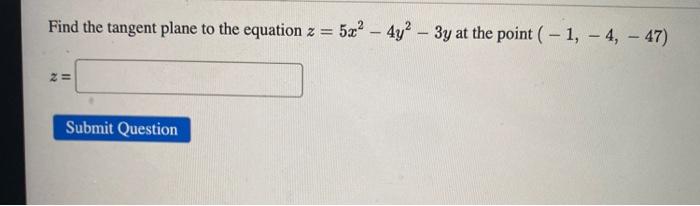 Solved Find The Tangent Plane To The Equation Z 522 4y2