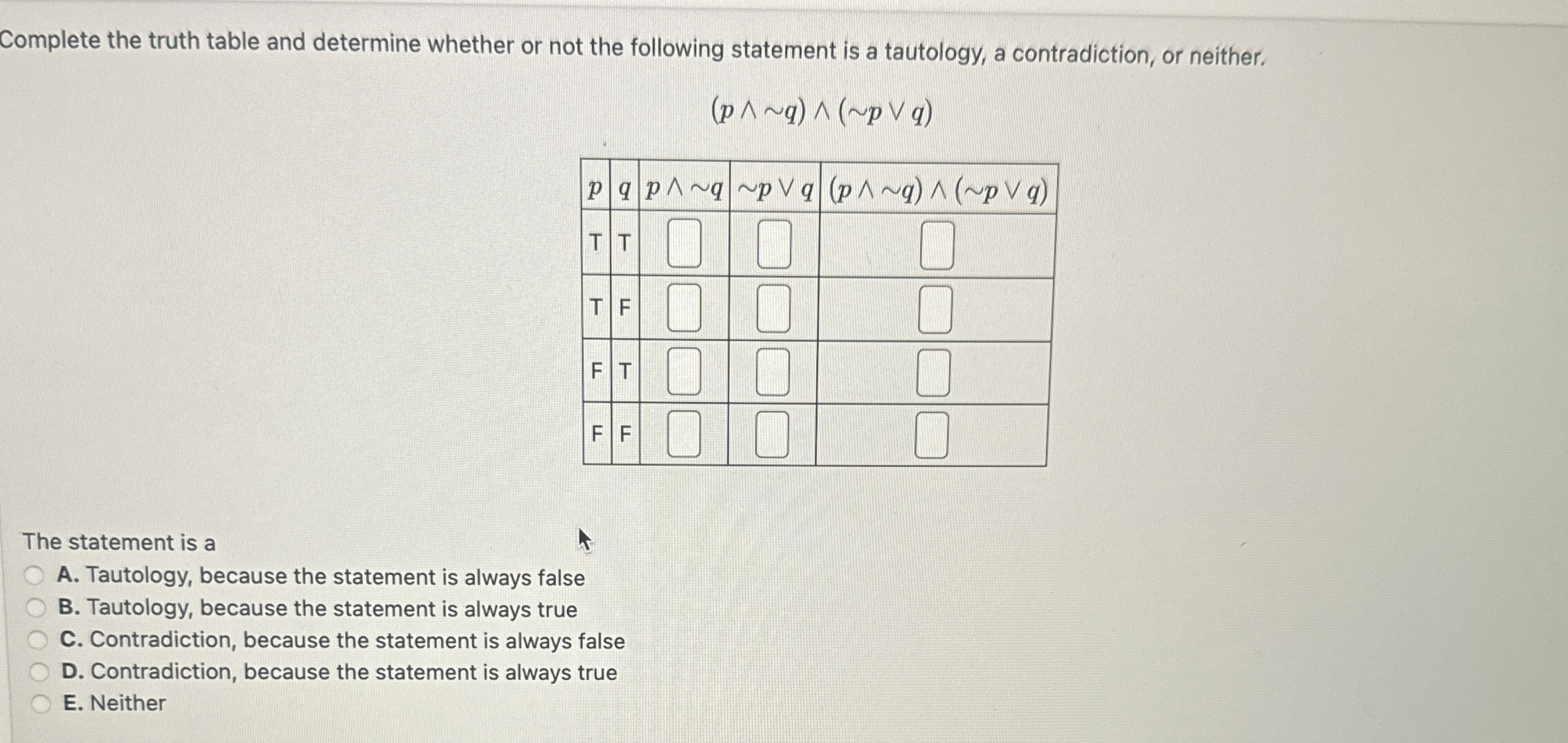 Solved Complete the truth table and determine whether or not | Chegg.com