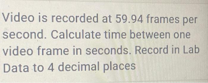 Solved Video Is Recorded At 59.94 Frames Per Second. | Chegg.com