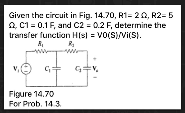 Solved Given The Circuit In Fig 14 70 R1 22 R2 5 12 Chegg Com