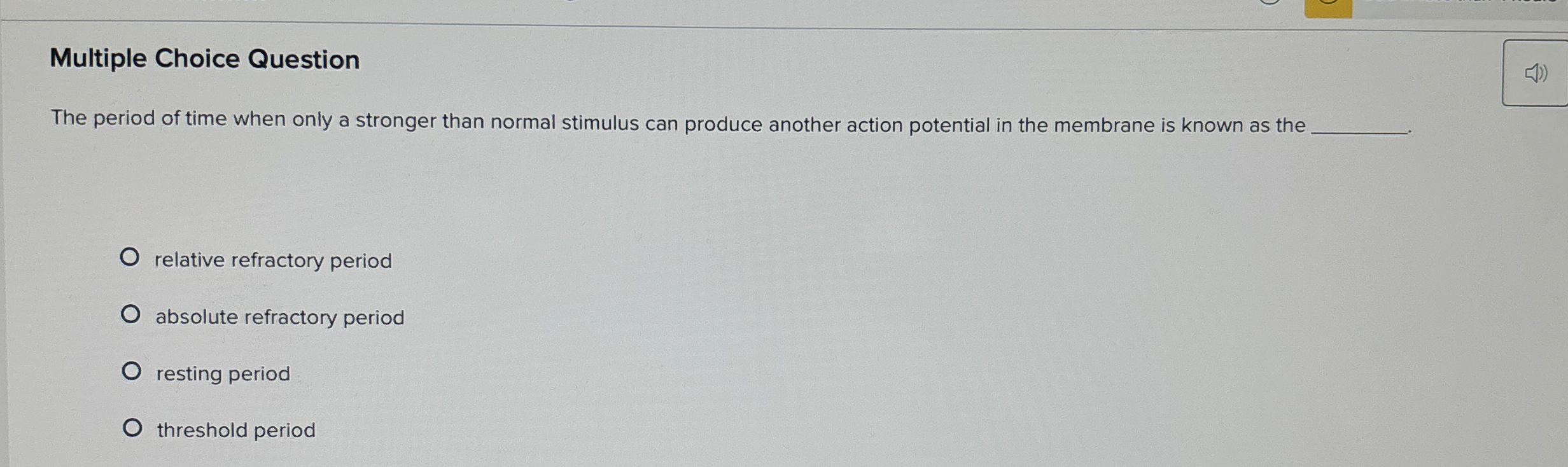 Solved Multiple Choice QuestionThe period of time when only