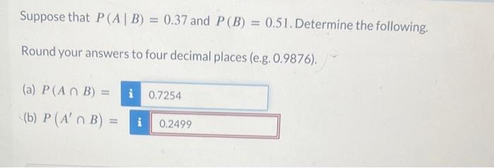 Solved Suppose That P(A∣B)=0.37 And P(B)=0.51. Determine The | Chegg.com