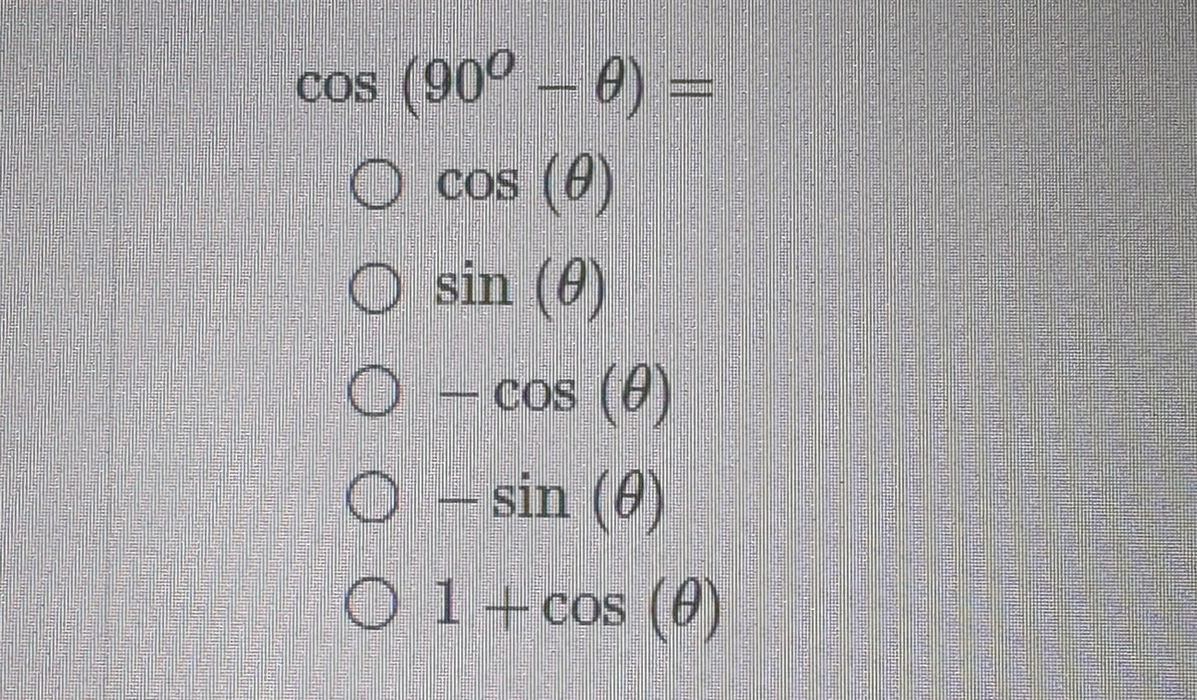 Solved cos(90°-θ)=cos(θ)sin(θ)-cos(θ)-sin(θ)1+cos(θ) | Chegg.com