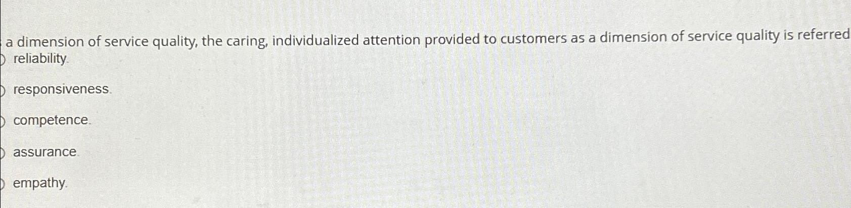 Solved a dimension of service quality, the caring, | Chegg.com