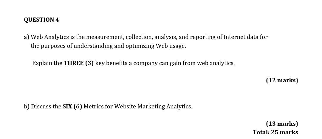 Solved QUESTION 4 a) Web Analytics is the measurement, | Chegg.com