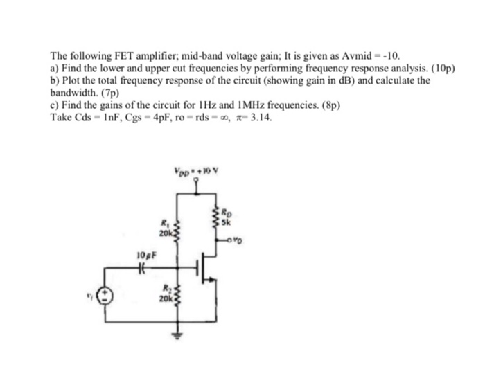 Solved The following FET amplifier; midband voltage gain;