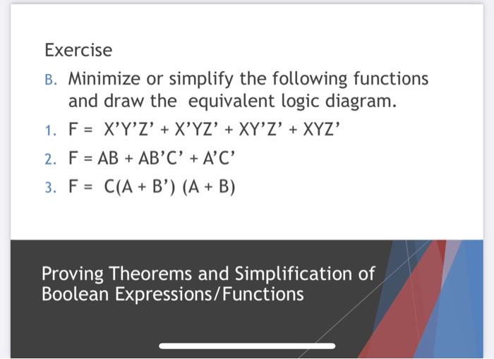 Solved Exercise B. Minimize Or Simplify The Following | Chegg.com ...