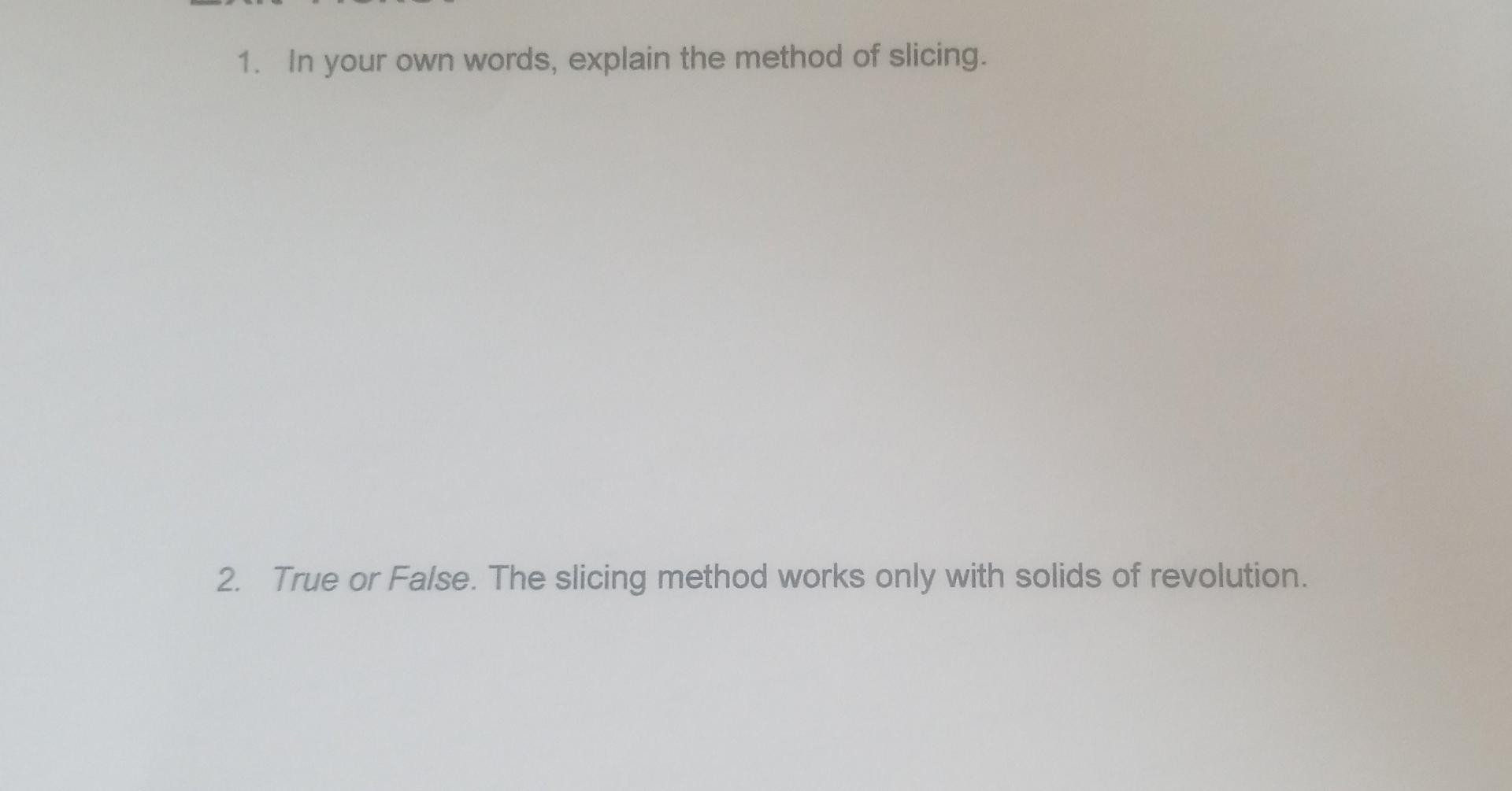 Solved 1. In your own words, explain the method of slicing. | Chegg.com