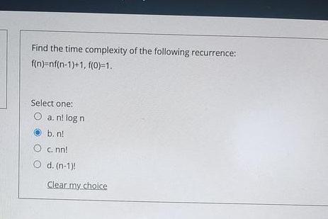 Solved Find the time complexity of the following recurrence: | Chegg.com