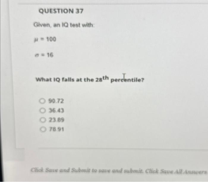 Solved Given, an 1Q test with: μ=100a=16 What IQ falls at | Chegg.com
