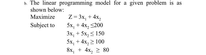 Solved B. The Linear Programming Model For A Given Problem | Chegg.com