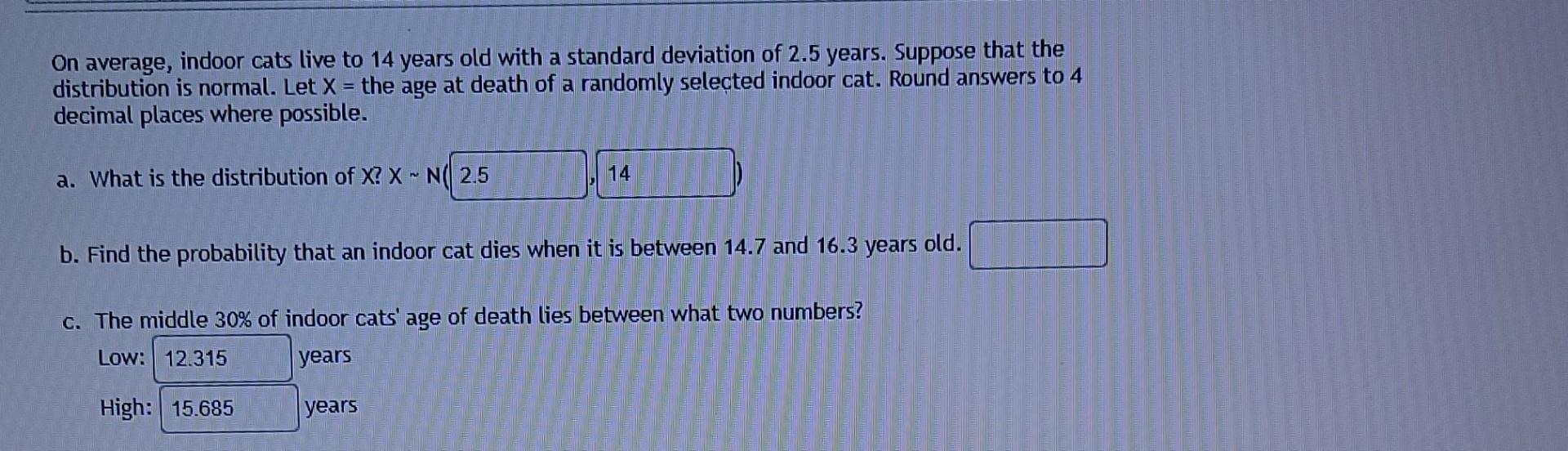 Solved On average, indoor cats live to 14 years old with a | Chegg.com