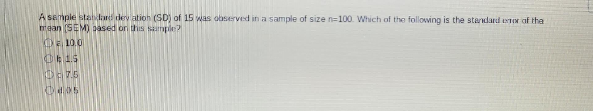 Solved A sample standard deviation (SD) of 15 was observed | Chegg.com