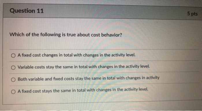 Solved Question 11 5 pts Which of the following is true | Chegg.com
