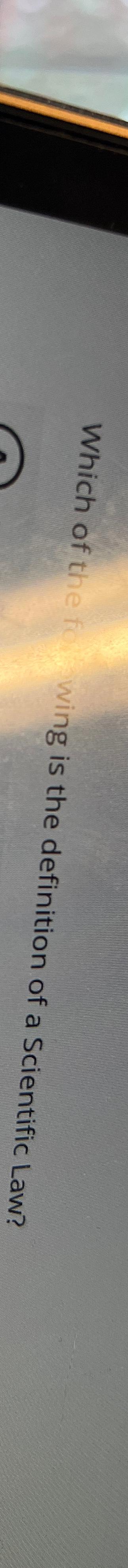 Solved Which of the wing is the definition of a Scientific | Chegg.com