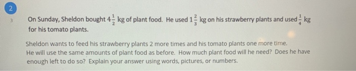 Solved 2 3 On Sunday Sheldon Bought 4 Kg Of Plant Food He Chegg