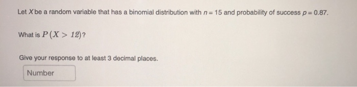 Solved Let X be a random variable that has a binomial | Chegg.com