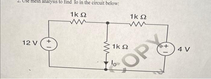 2. Use mesh analysis to find lo in the circuit below: