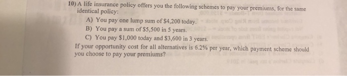 Solved 10) A life insurance policy offers you the following | Chegg.com