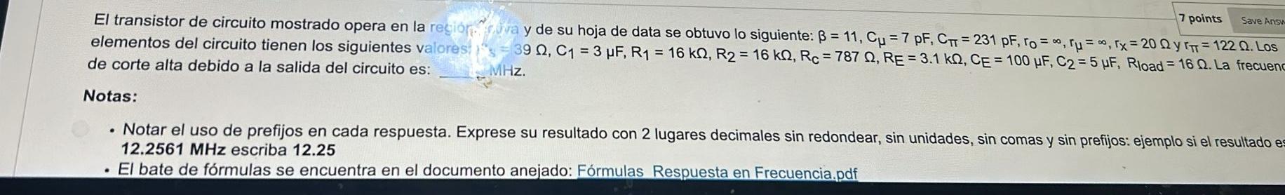 El transistor de circuito mostrado opera en la elementos del circuito tienen los siguientes valores: de corte alta debido a l