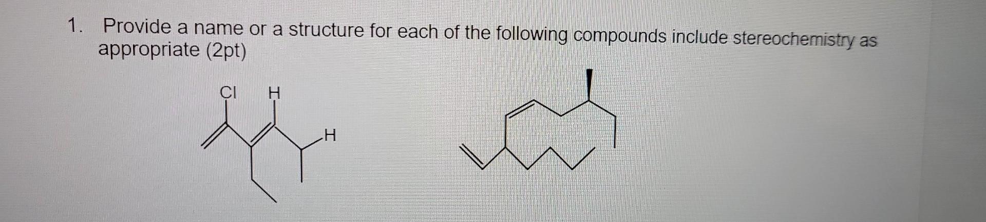 Solved 1. Provide a name or a structure for each of the | Chegg.com