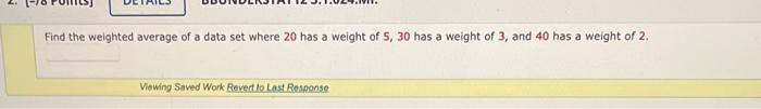 Solved Find the weighted average of a data set where 20 has | Chegg.com