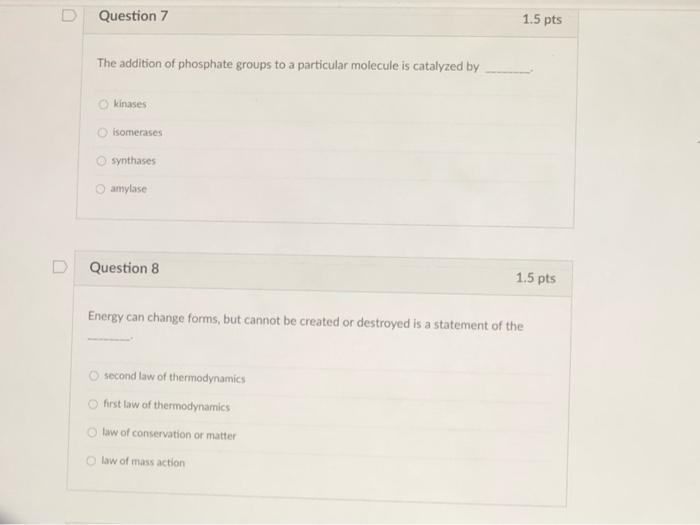 Solved D Question 7 1.5 pts The addition of phosphate groups | Chegg.com