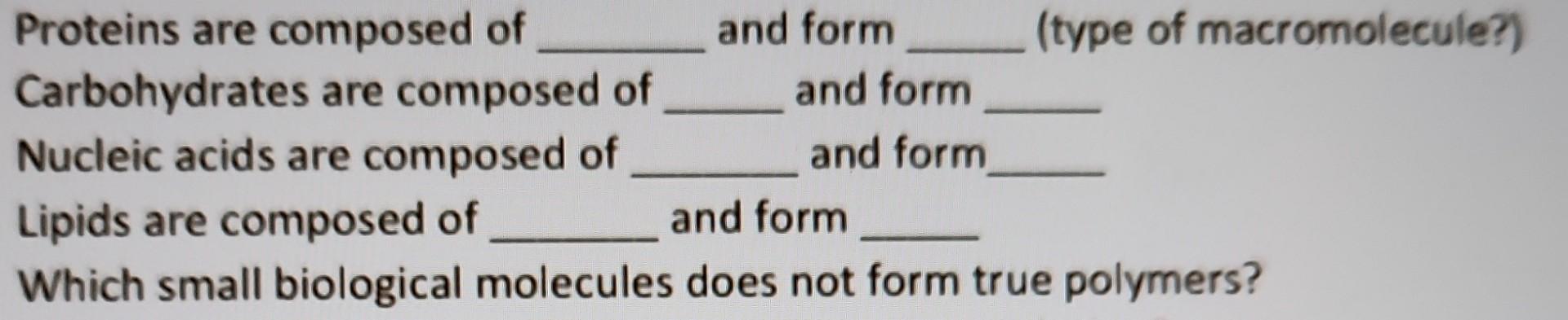 Solved Proteins are composed of and form (type of | Chegg.com
