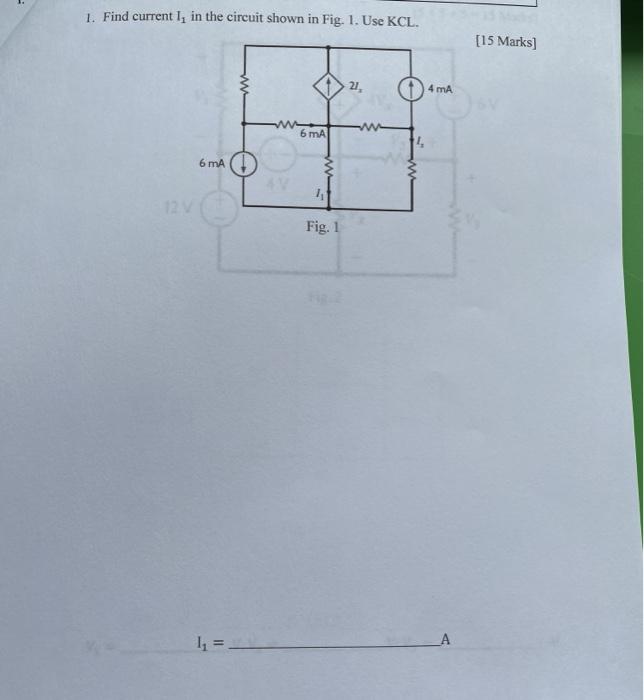 Solved 1. Find current 1, in the circuit shown in Fig. 1. | Chegg.com