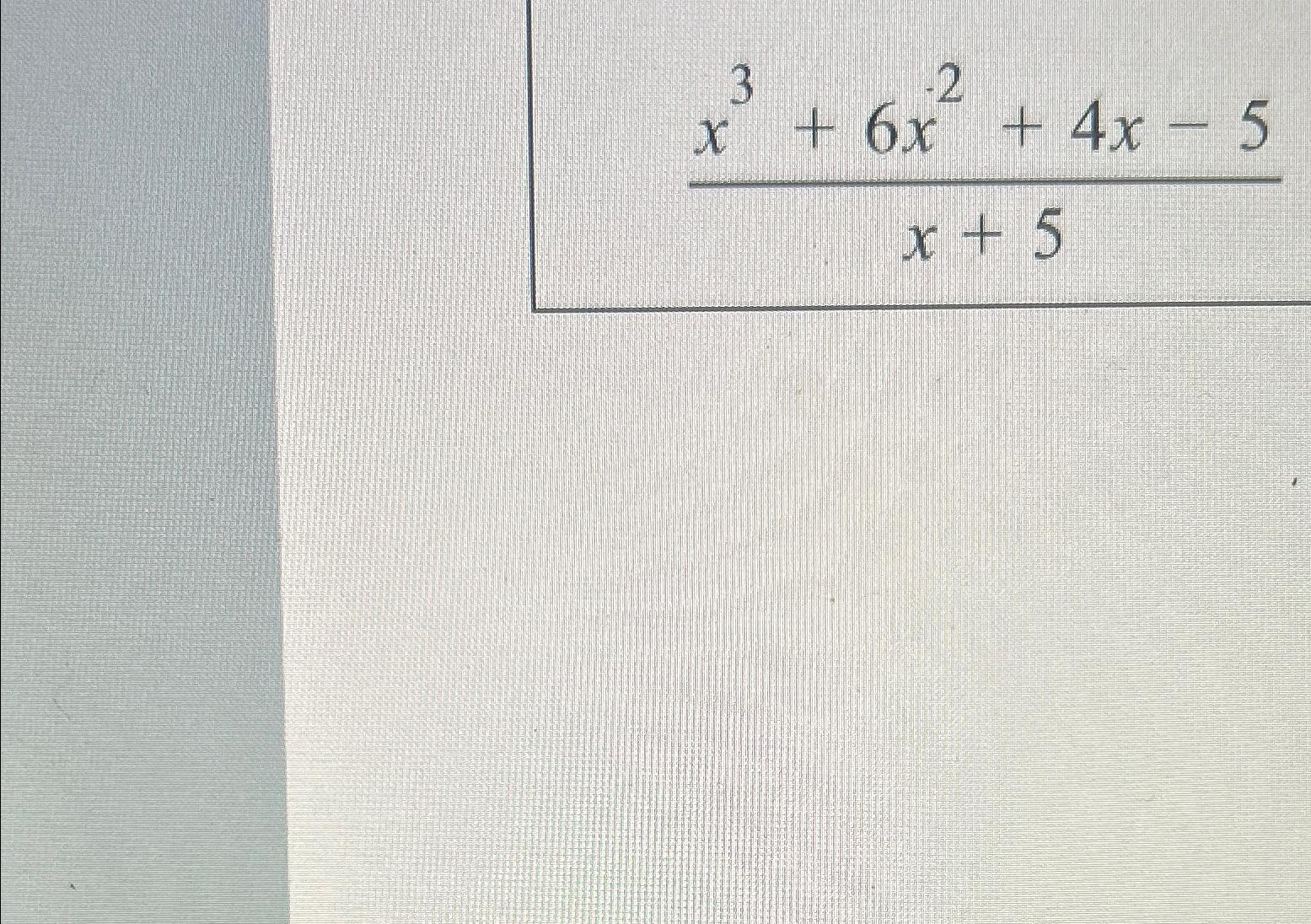 Solved X3 6x2 4x 5x 5 Chegg