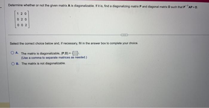 Solved Determine whether or not the given matrix A is | Chegg.com