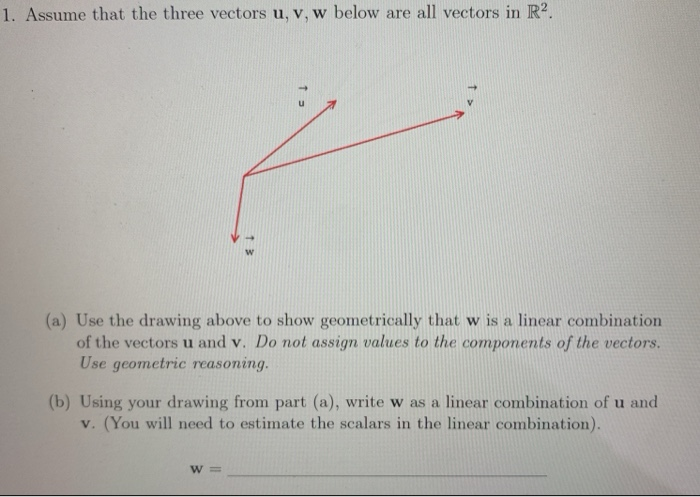 Solved 1. Assume that the three vectors u, v, w below are | Chegg.com
