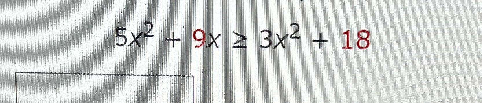 3x 2 5 4x 9 )- 18