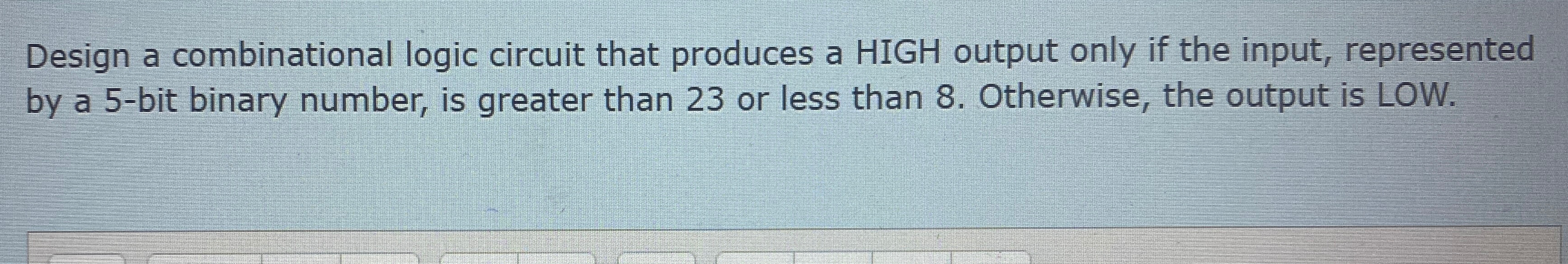 Solved Design a combinational logic circuit that produces a | Chegg.com
