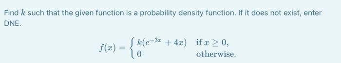 Solved Find k such that the given function is a probability | Chegg.com