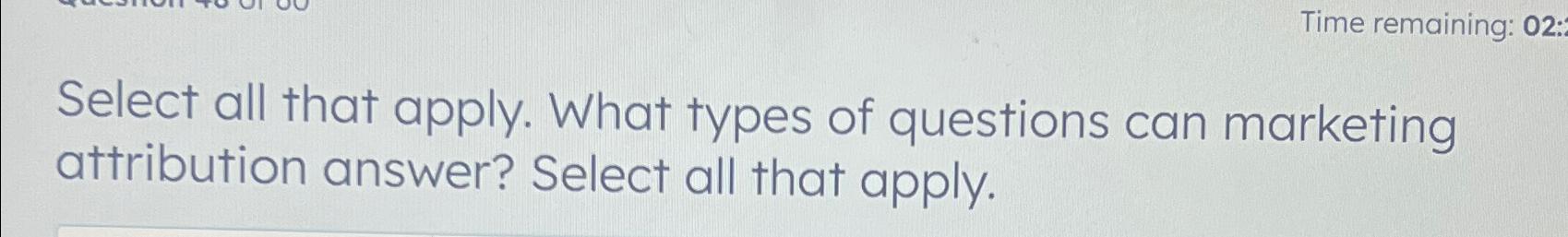 Solved Time remaining: 02:Select all that apply. What types | Chegg.com