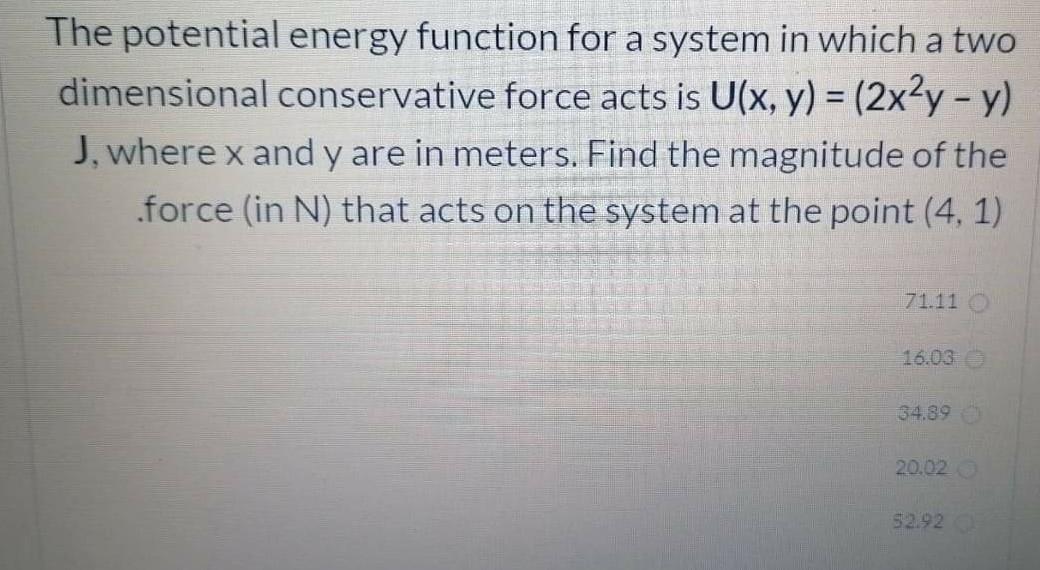 Solved The potential energy function for a system in which a | Chegg.com