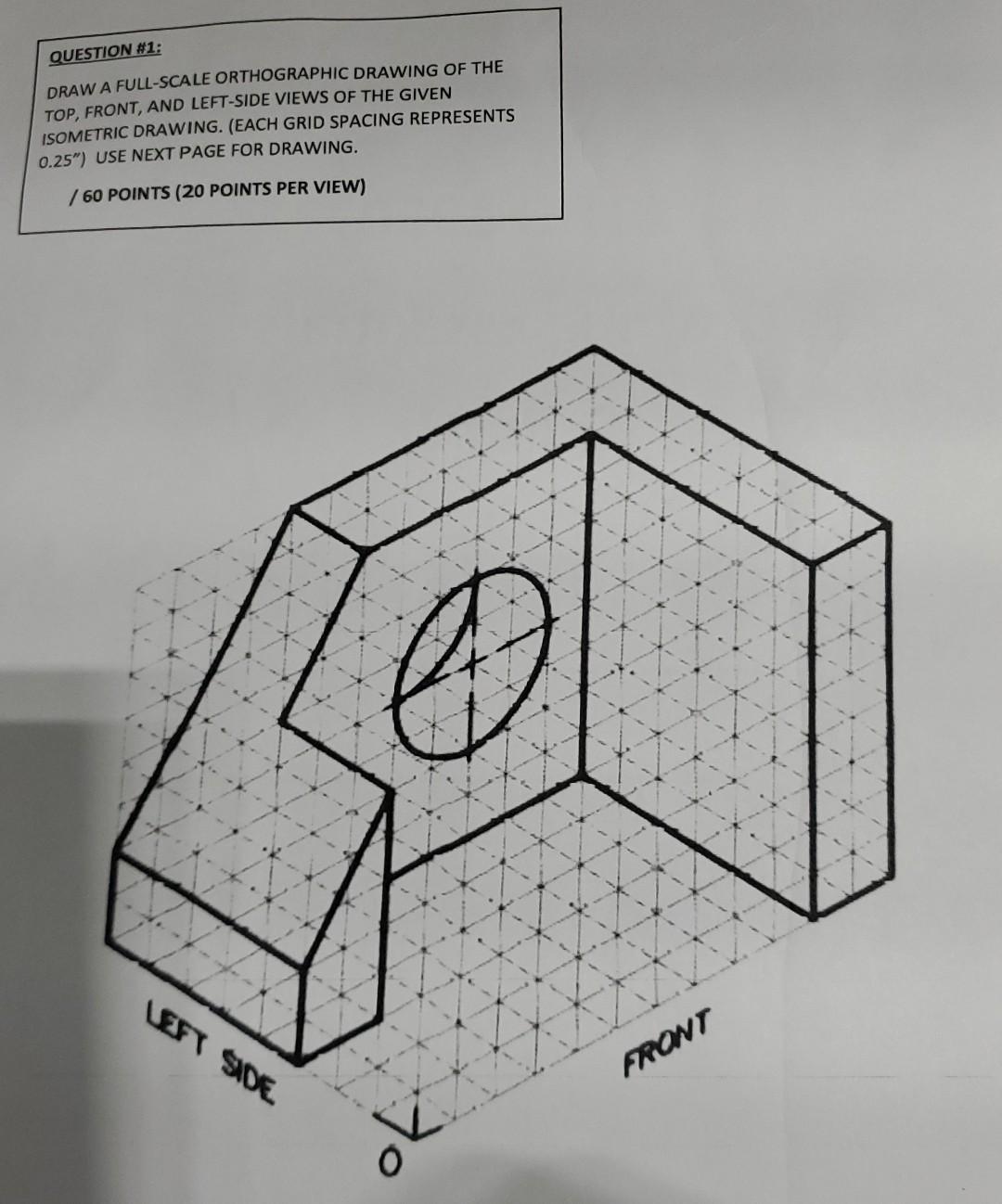 Solved: What is the orthographic drawing of the isometric drawing at the  right? Assume there are n [Math]