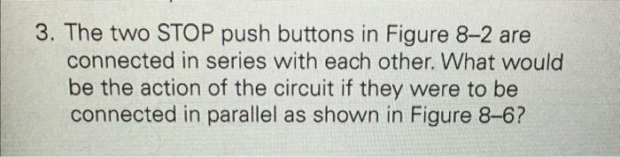Solved 3. The two STOP push buttons in Figure 8−2 are | Chegg.com