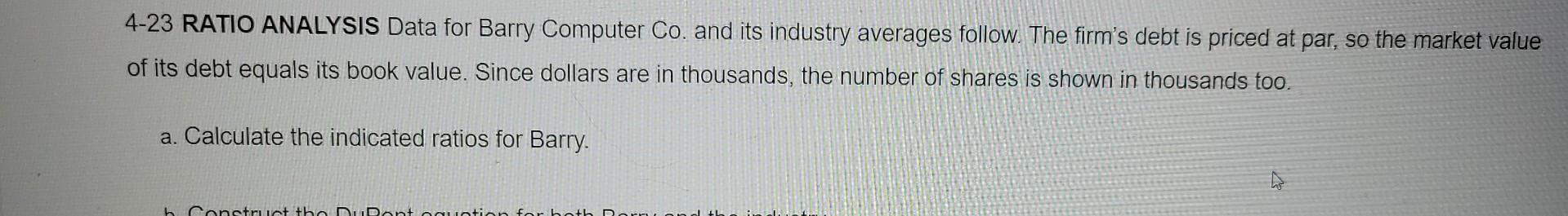 Solved 4 23 Ratio Analysis Data For Barry Computer Co And