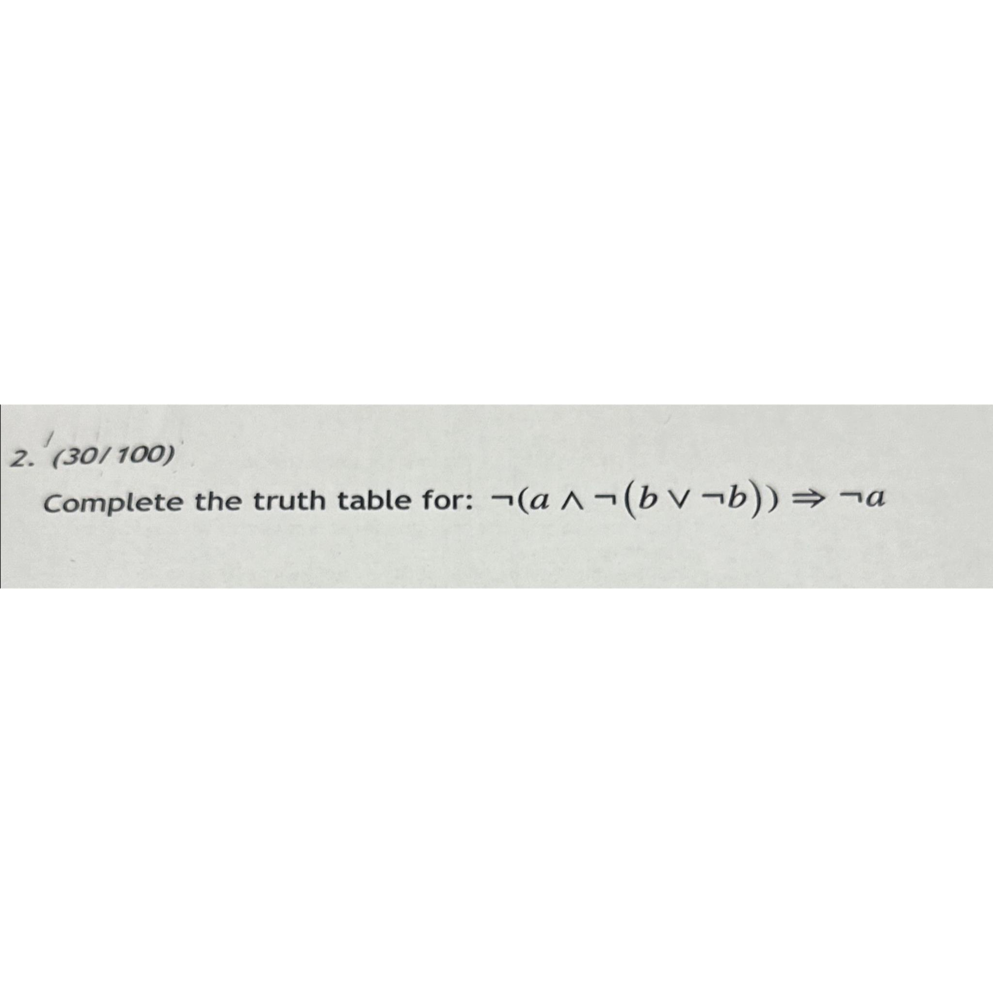 Solved (30100)Complete the truth table for: | Chegg.com